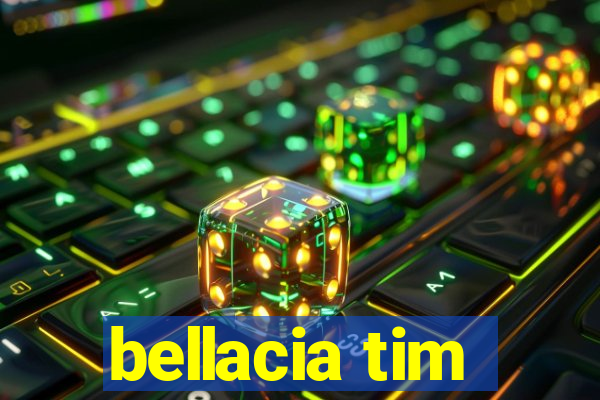 bellacia tim
